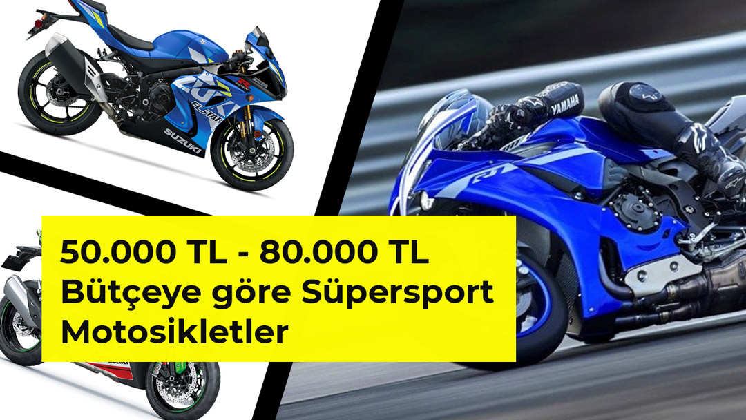 50.000 TL - 80.000 TL Bütçeye göre Süpersport Motosikletler