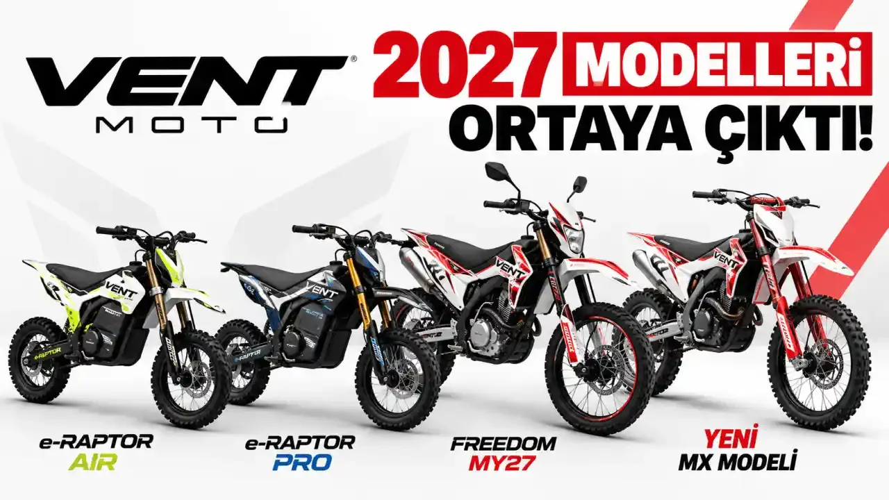 2027 VENT Moto Modelleri Ortaya Çıktı! İki Yeni Elektrikli Motosiklet ve Motokros Sürprizi