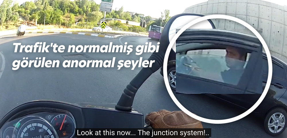 Trafik’te normalmiş gibi görülen anormal şeyler