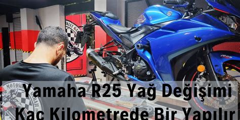 r25 yağ değişimi