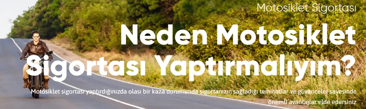 Neden Motosiklet Sigortası Yaptırmalıyım? Motosiklet sigortası yaptırdığınızda olası bir kaza durumunda sigortanızın sağladığı teminatlar ve güvenceler sayesinde önemli avantajlar elde edersiniz