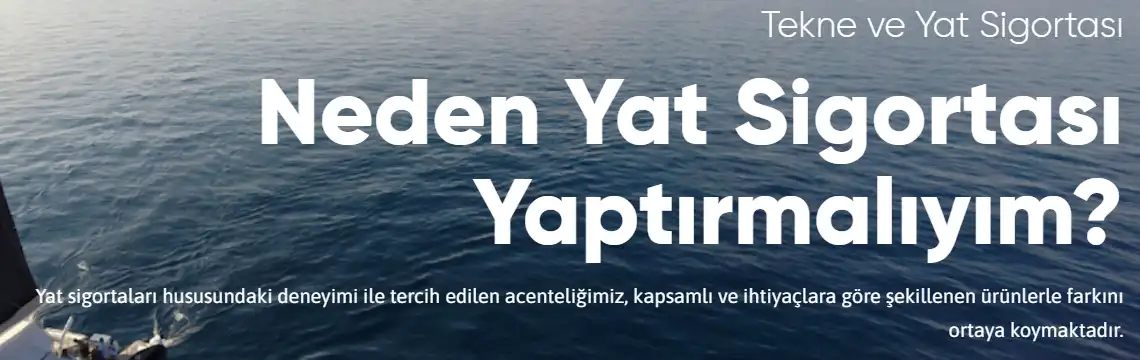 Neden Yat Sigortası Yaptırmalıyım? Yat sigortaları hususundaki deneyimi ile tercih edilen acenteliğimiz, kapsamlı ve ihtiyaçlara göre şekillenen ürünlerle farkını ortaya koymaktadır.